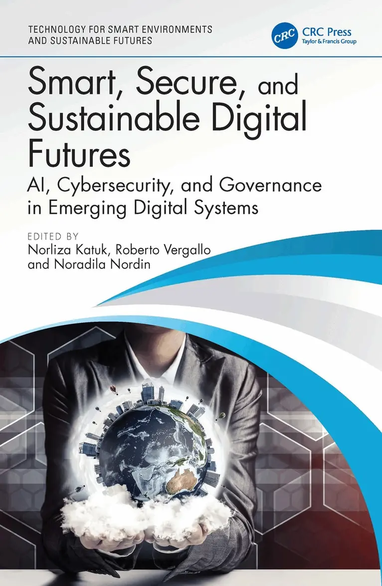 Norliza Katuk, Roberto Vergallo, Noradila Nordin - Smart, Secure, and Sustainable Digital Futures, Inbunden. Tillgänglighet: Lägg i varukorg
