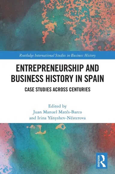 Entrepreneurship and Business History in Spain