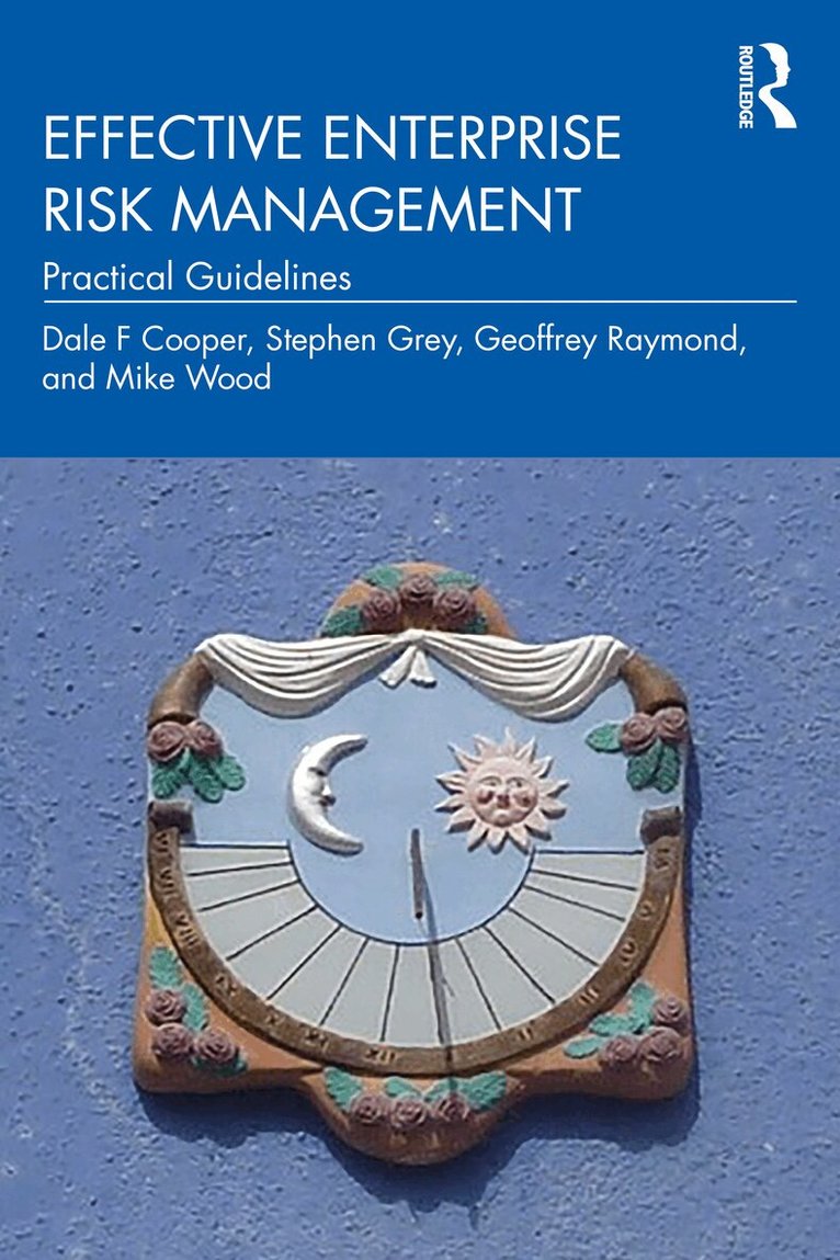 Dale F Cooper, Stephen Grey, Geoffrey Raymond, Mike Wood - Effective Enterprise Risk Management, Häftad