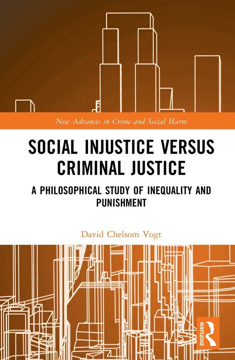David Chelsom Vogt - Social Injustice versus Criminal Justice, Inbunden