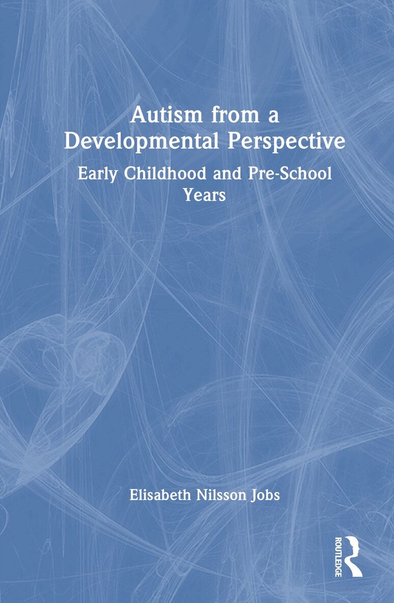 Elisabeth Nilsson Jobs - Autism from a Developmental Perspective, Inbunden. Tillgänglighet: Kommande
