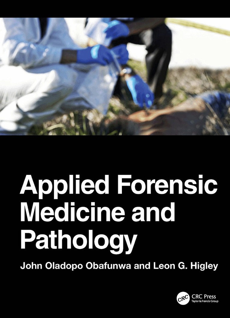John Oladapo Obafunwa, Leon G. Higley - Applied Forensic Medicine and Pathology, Inbunden