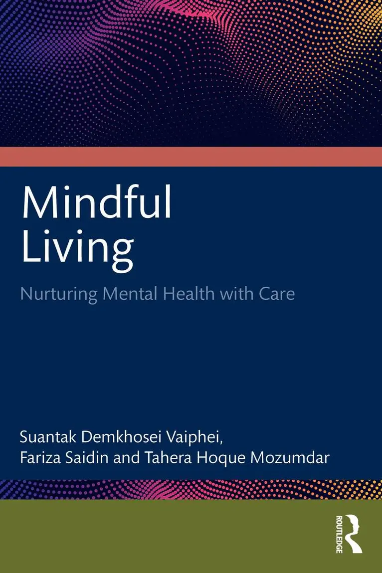 Suantak Demkhosei Vaiphei, Fariza Saidin, Tahera Hoque Mozumdar - Mindful Living, Häftad. Tillgänglighet: Kommande