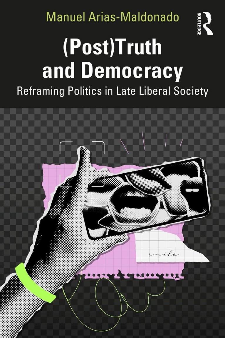 Manuel Arias-Maldonado - (Post)Truth and Democracy, Häftad