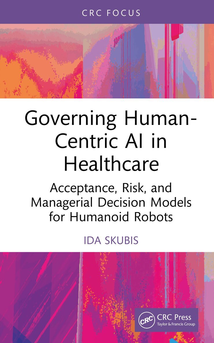 Ida Skubis - Governing Human-Centric AI in Healthcare, Inbunden