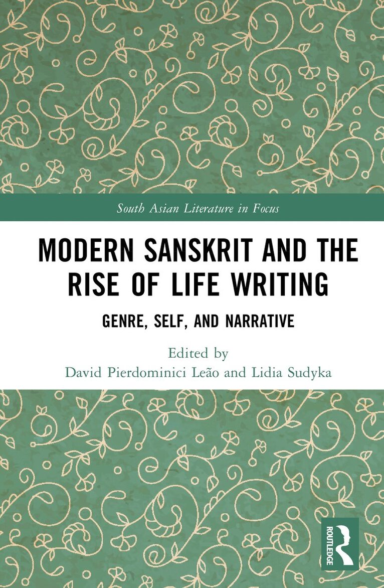 David Pierdominici Leão, Lidia Sudyka - Modern Sanskrit and the Rise of Life Writing, Inbunden