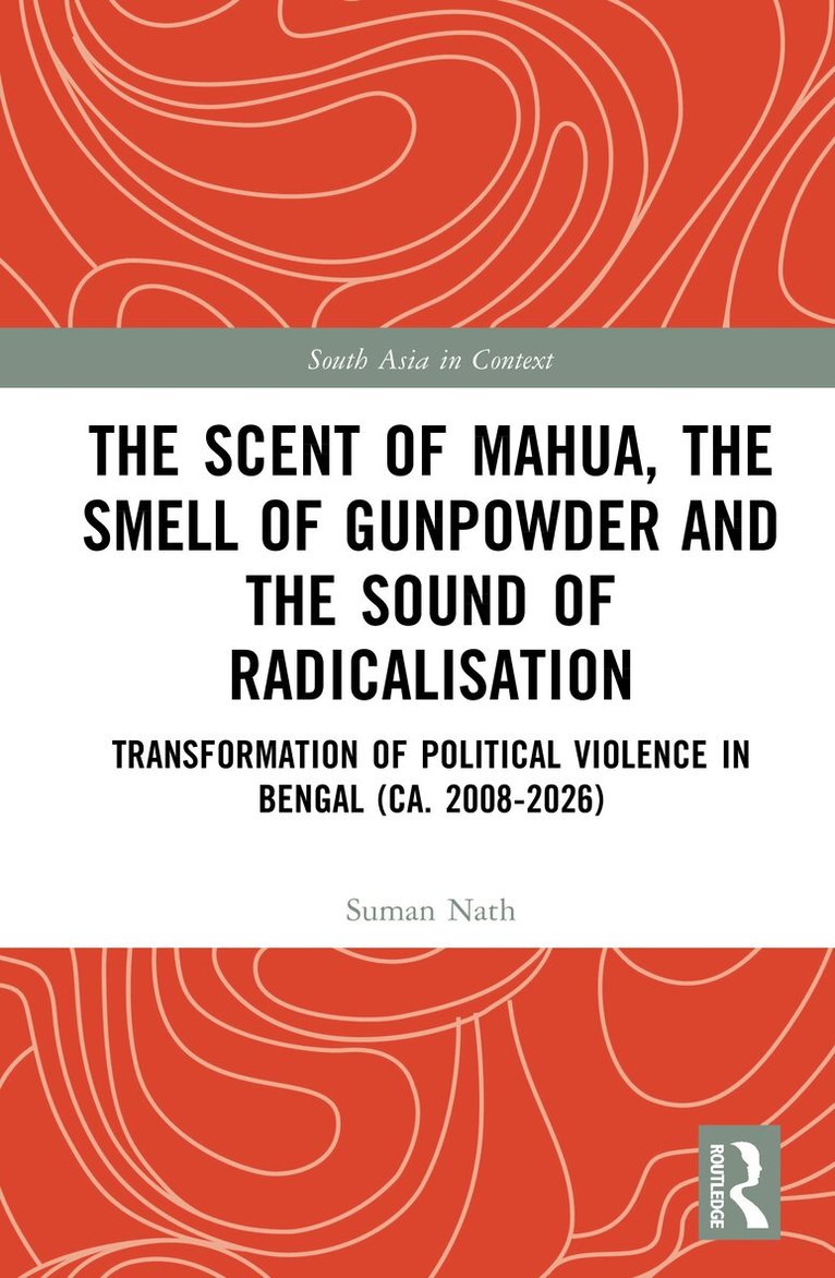 Suman Nath - Scent of Mahua, the Smell of Gunpowder and the Sound of Radicalisation, Inbunden. Tillgänglighet: Kommande
