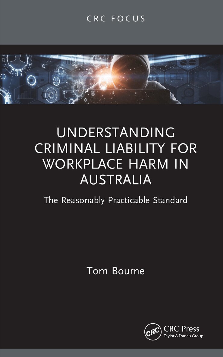 Tom Bourne - Understanding Criminal Liability for Workplace Harm in Australia, Inbunden