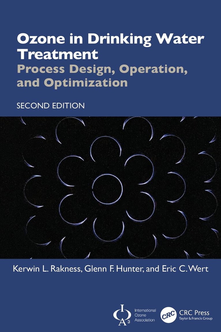 Kerwin L. Rakness, Glenn F. Hunter, Eric C. Wert - Ozone in Drinking Water Treatment, Inbunden