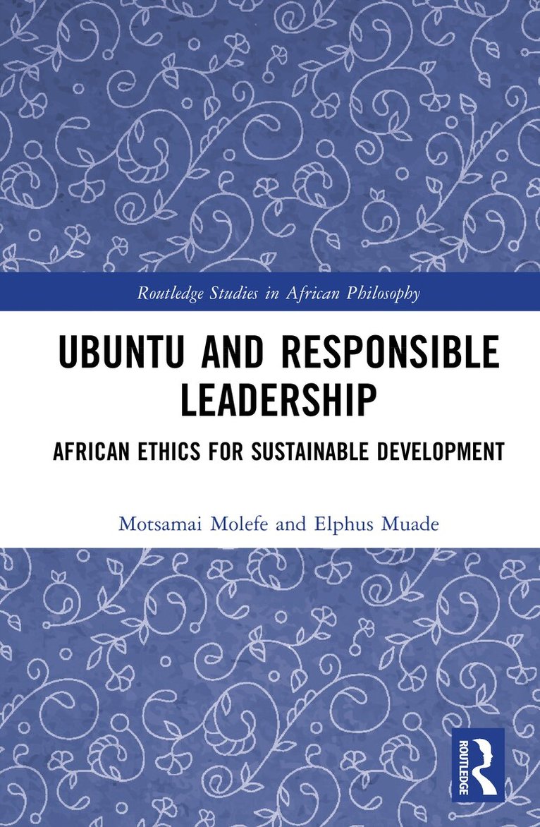 Motsamai Molefe, Elphus Muade - Ubuntu and Responsible Leadership, Inbunden