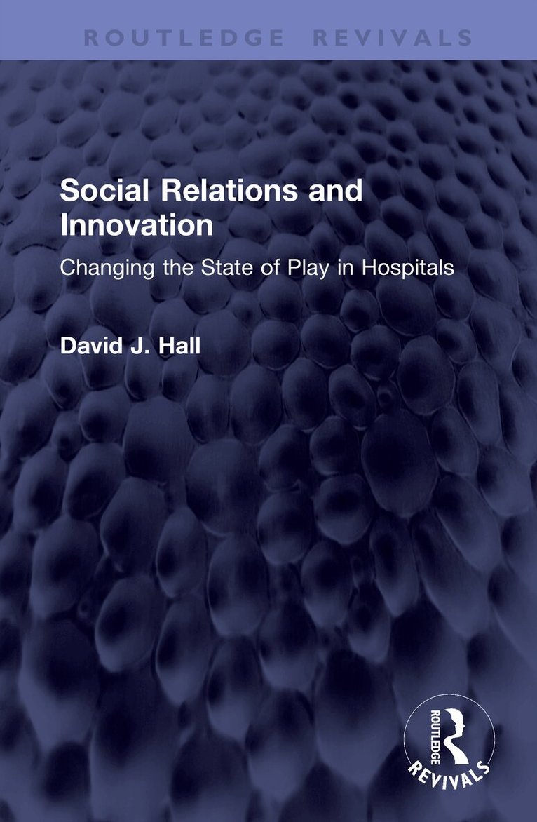David J. Hall - Social Relations and Innovation, Inbunden