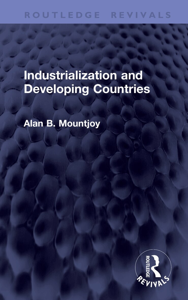 Alan B. Mountjoy - Industrialization and Developing Countries, Inbunden