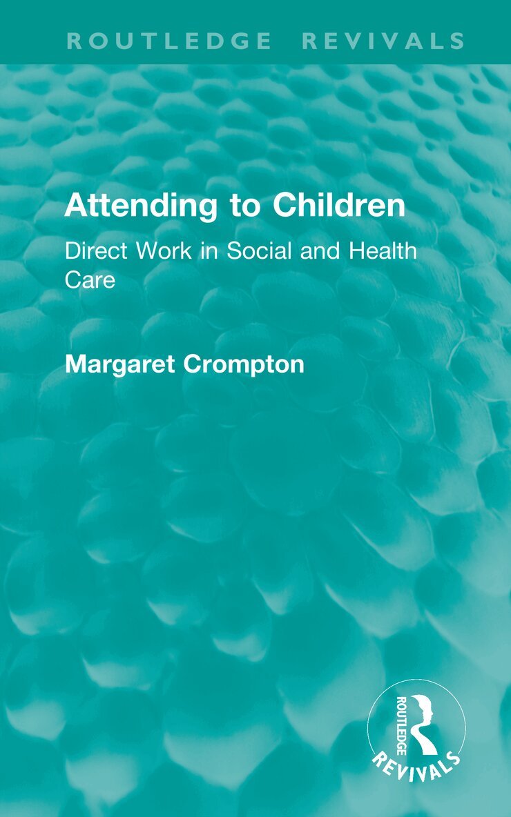 Margaret Crompton - Attending to Children, Inbunden