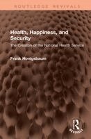 Frank Honigsbaum - Health, Happiness, and Security, Inbunden