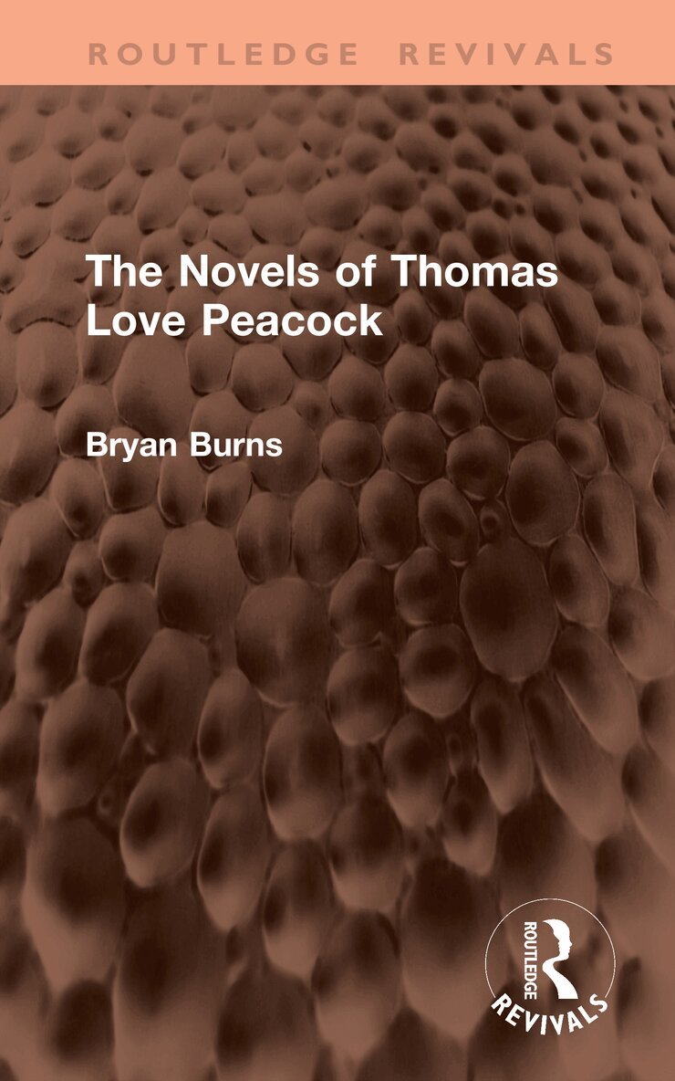 Bryan Burns - Novels of Thomas Love Peacock, Inbunden. Tillgänglighet: Kommande