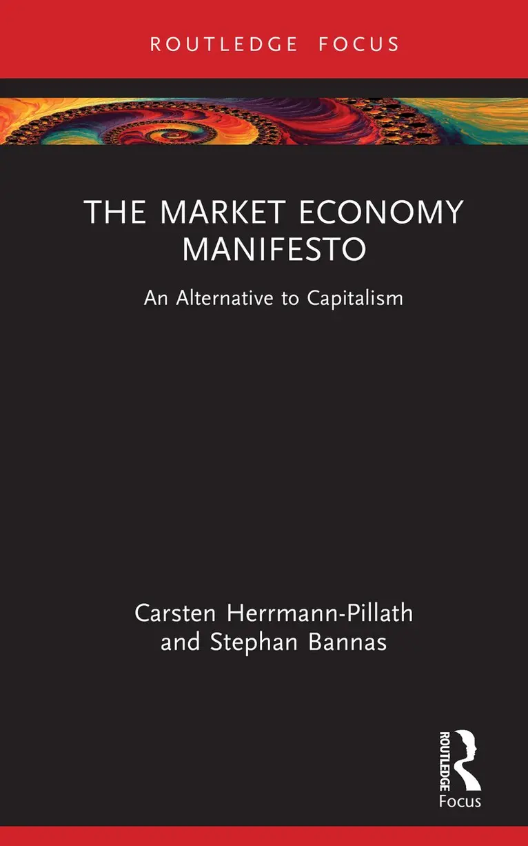 Carsten Herrmann-Pillath, Stephan Bannas - Market Economy Manifesto, Inbunden. Tillgänglighet: Kommande