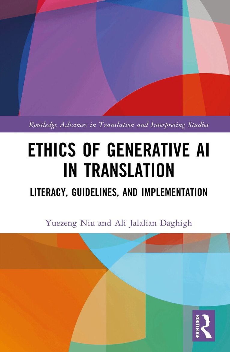 Yuezeng Niu, Ali Jalalian Daghigh - Ethics of Generative AI in Translation, Inbunden