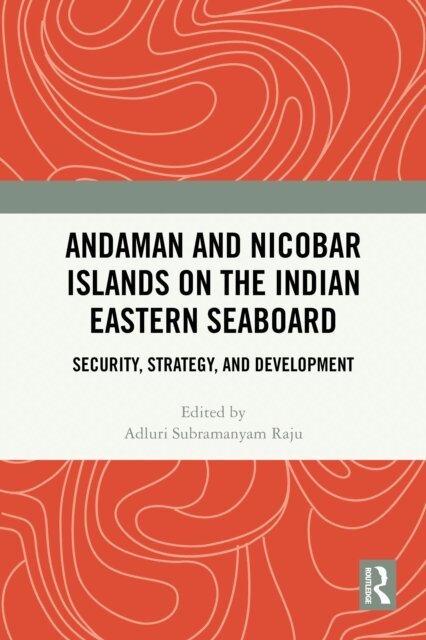 Adluri Subramanyam Raju - Andaman and Nicobar Islands on the Indian Eastern Seaboard, E-bok