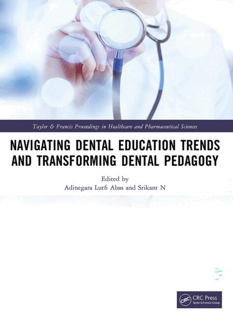 Srikant N, Adinegara Lutfi Abas - Navigating Dental Education Trends and Transforming Dental Pedagogy, E-bok