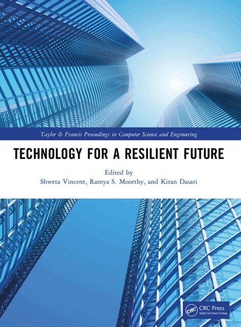 Kiran Dasari, Ramya S. Moorthy, Shweta Vincent - Technology for a Resilient Future, E-bok