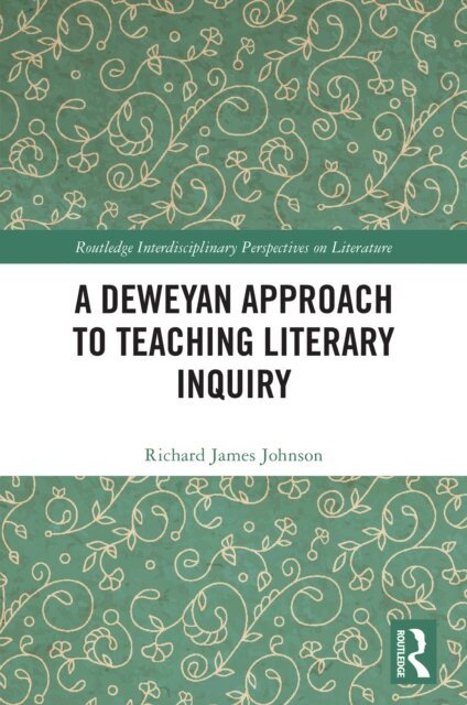 Richard James Johnson - Deweyan Approach to Teaching Literary Inquiry, E-bok. Tillgänglighet: Lägg i varukorg