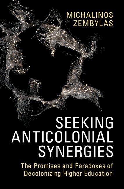 Michalinos Zembylas - Seeking Anticolonial Synergies, Inbunden