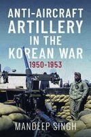 Mandeep Singh - Anti-Aircraft Artillery In The Korean War, Inbunden. Tillgänglighet: Kommande
