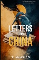 T Morgan - Letters From China, Häftad. Tillgänglighet: Lägg i varukorg