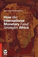 Grieve Chelwa, Vijay Prashad - How the International Monetary Fund Strangles Africa, Häftad. Tillgänglighet: Lägg i varukorg