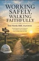 Toni Nicola Höll - Working Safely, Walking Faithfully, Häftad. Tillgänglighet: Lägg i varukorg