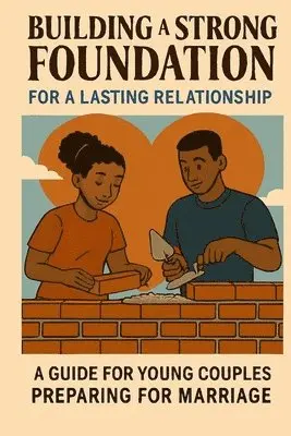 Guide for Young Couples Preparing for Marriage