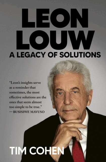 Tim Cohen - Leon Louw: A Legacy of Solutions, E-bok