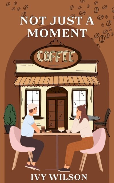 Ivy Wilson - Not Just A Moment, E-bok