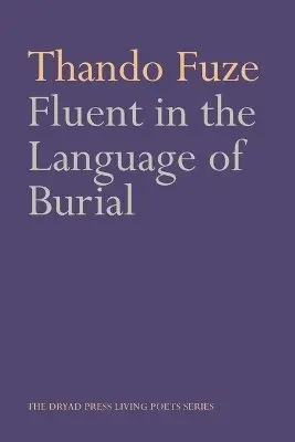 Thando Fuze - Fluent in the Language of Burial, Häftad. Tillgänglighet: Lägg i varukorg