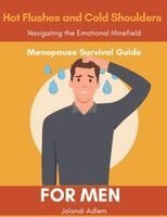 Jolandi Adlem - Menopause Survival Guide for Men, Hot Flushes and Cold Shoulders, Navigate the Emotional Minefield, Häftad. Tillgänglighet: Lägg i varukorg