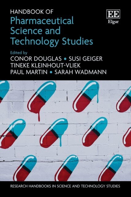 Sarah Wadmann, Paul Martin, Tineke Kleinhout-Vliek, Susi Geiger, Conor Douglas - Handbook of Pharmaceutical Science and Technology Studies, E-bok