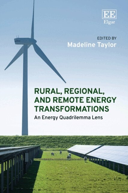 Madeline Taylor - Rural, Regional, and Remote Energy Transformations, E-bok