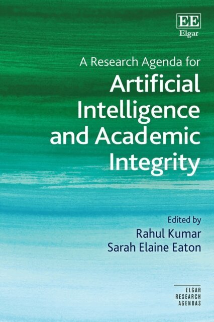 Sarah Elaine Eaton, Rahul Kumar - Research Agenda for Artificial Intelligence and Academic Integrity, E-bok