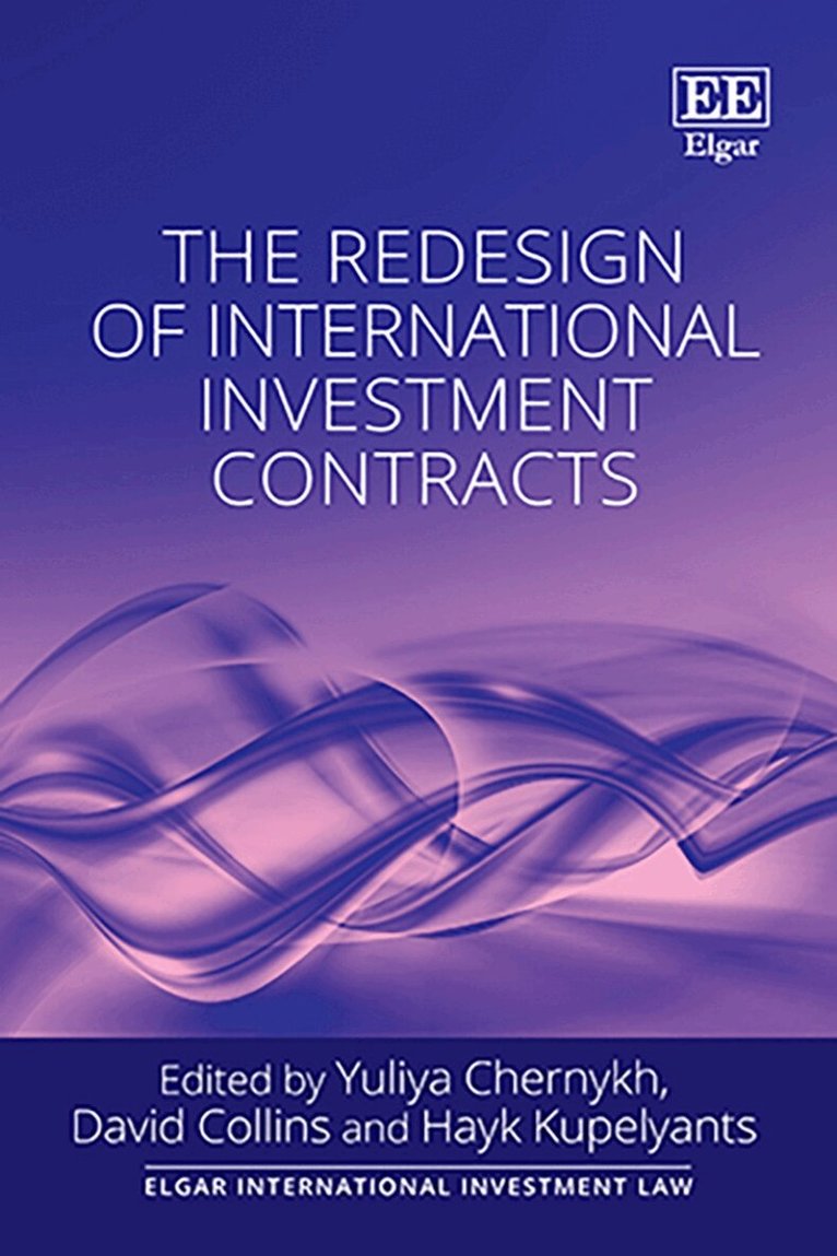 Yuliya Chernykh, David Collins, Hayk Kupelyants - Redesign of International Investment Contracts, Inbunden
