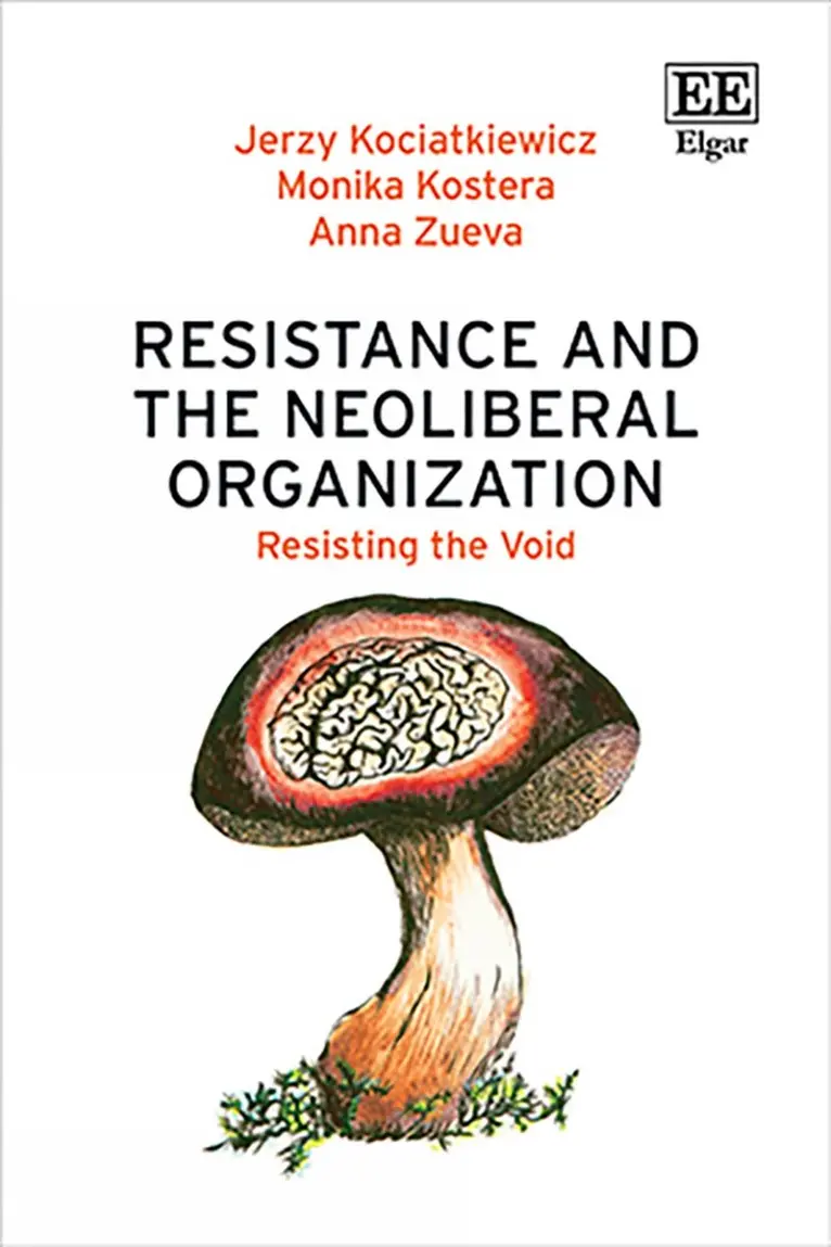 Jerzy Kociatkiewicz, Monika Kostera, Anna Zueva - Resistance and the Neoliberal Organization, Inbunden. Tillgänglighet: Kommande