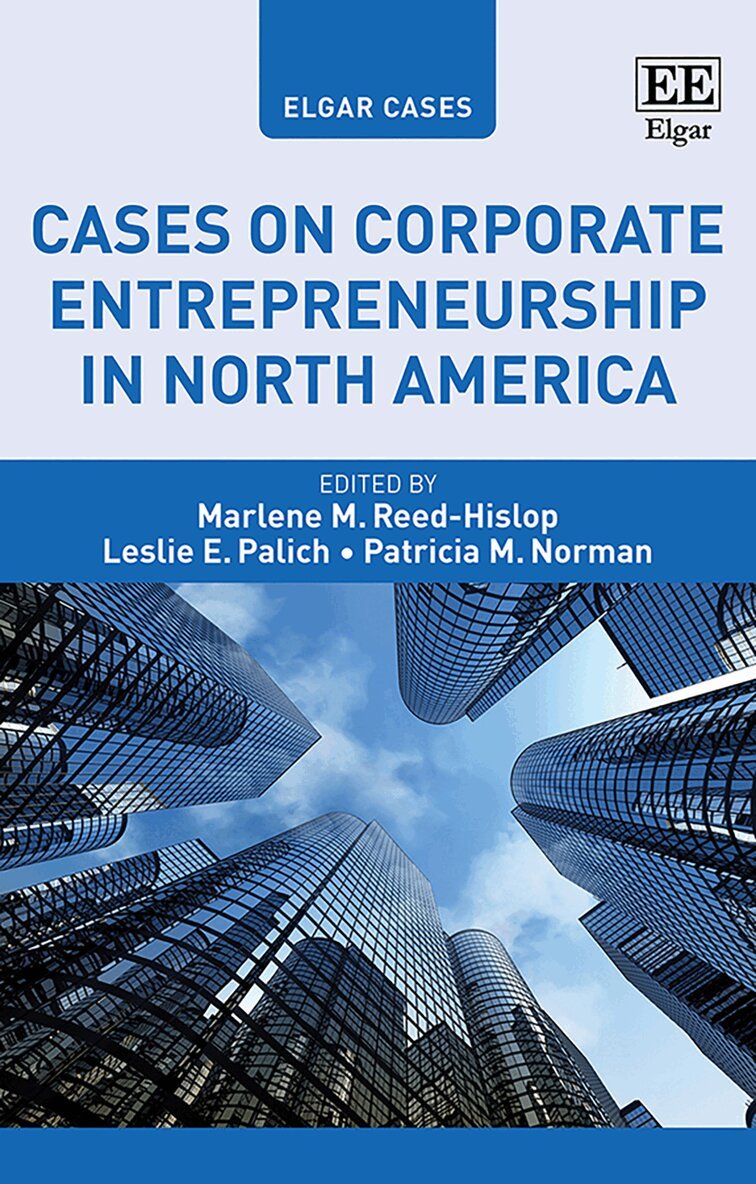 Marlene M. Reed-Hislop, Leslie E. Palich, Patricia M. Norman - Cases on Corporate Entrepreneurship in North America, Häftad