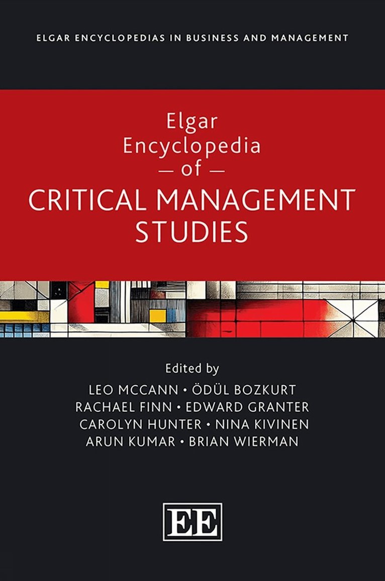 Leo McCann, Ödül Bozkurt, Rachael Finn, Edward Granter, Carolyn Hunter, Nina Kivinen, Arun Kumar, Brian Wierman - Elgar Encyclopedia of Critical Management Studies, Häftad. Tillgänglighet: Lägg i varukorg
