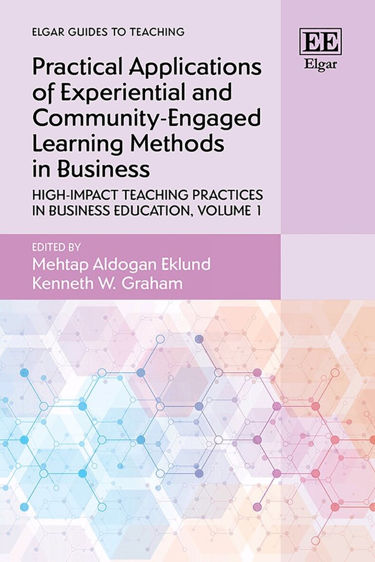 Mehtap Aldogan Eklund, Kenneth W. Graham - Practical Applications of Experiential and Community-Engaged Learning Methods in Business, Häftad. Tillgänglighet: Lägg i varukorg