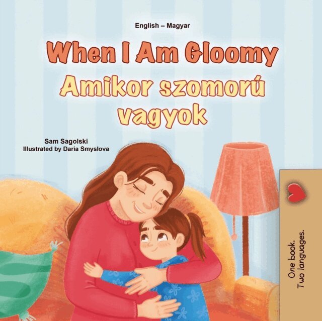 KidKiddos Books, Sam Sagolski - When I Am Gloomy Amikor szomoru vagyok, E-bok