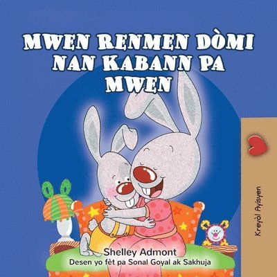Shelley Admont, Kidkiddos Books - I Love to Sleep in My Own Bed (Haitian Creole Children's Book), Häftad