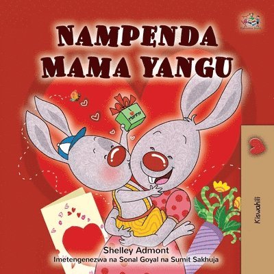 Shelley Admont, Kidkiddos Books - I Love My Mom (Swahili Children's Book), Häftad