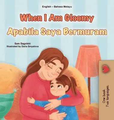 Sam Sagolski, Kidkiddos Books - When I am Gloomy (English Malay Bilingual Children's Book), Inbunden. Tillgänglighet: Lägg i varukorg