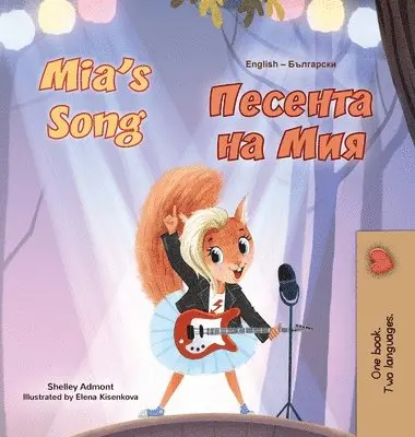 Shelley Admont, Kidkiddos Books - Mia's Song (English Bulgarian Bilingual Children's Book), Inbunden. Tillgänglighet: Lägg i varukorg