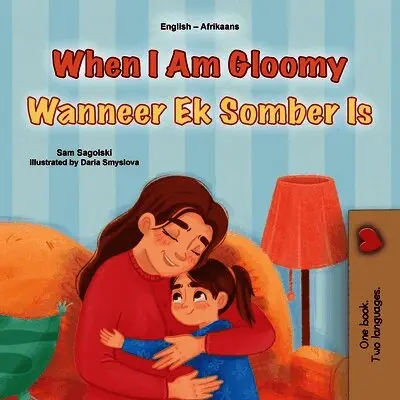 Sam Sagolski, Kidkiddos Books - When I am Gloomy (English Afrikaans Bilingual Children's Book), Häftad. Tillgänglighet: Lägg i varukorg