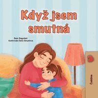 Sam Sagolski, Kidkiddos Books - When I am Gloomy (Czech Children's Book), Häftad